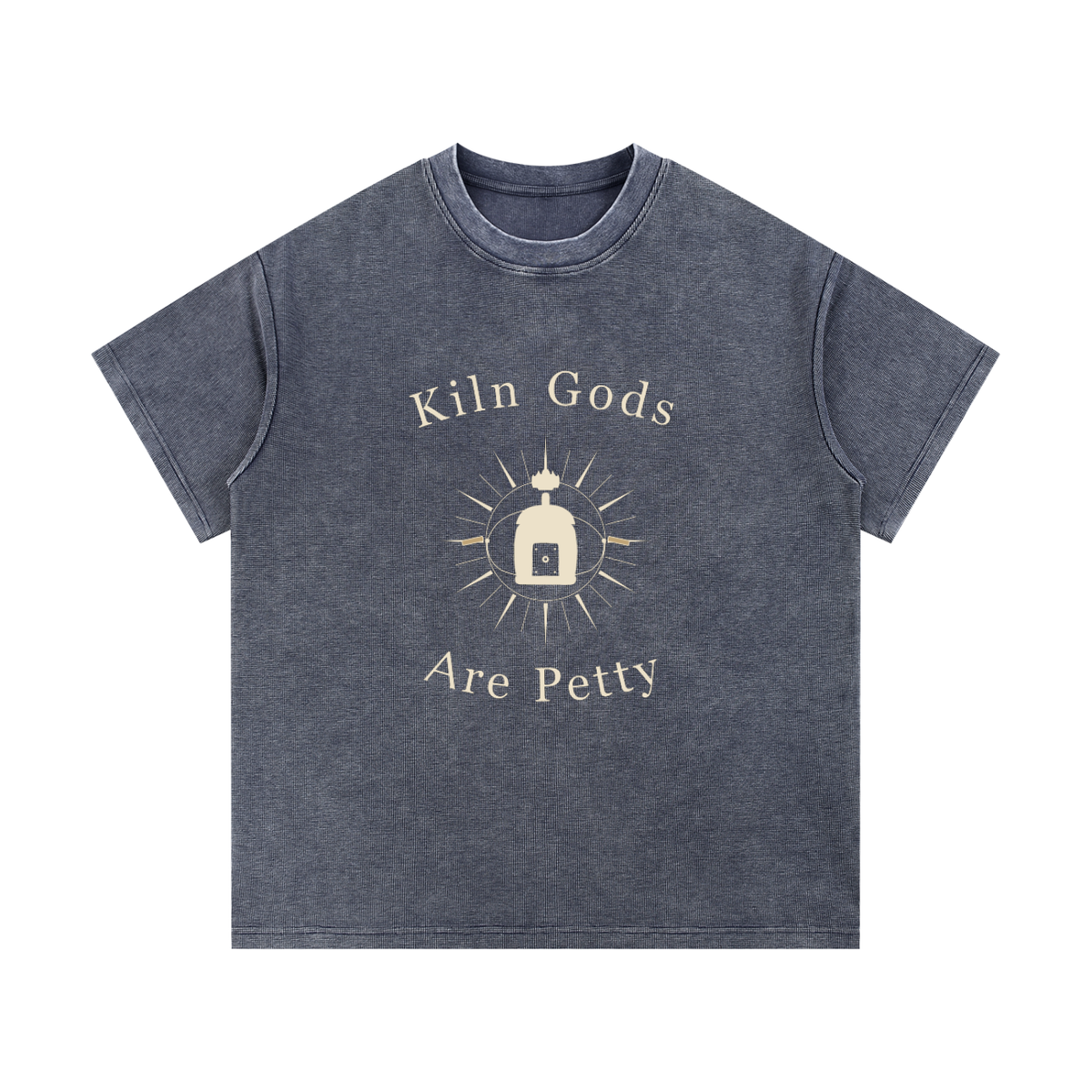 Kiln Gods Are Petty | Heavyweight Tee